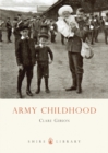 Army Childhood : British Army Children’s Lives and Times - eBook