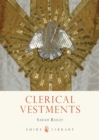 Clerical Vestments : Ceremonial Dress of the Church - Book