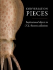 Conversation Pieces : Inspirational Objects in Ucl’s Historic Collections - eBook