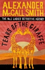 Tears of the Giraffe : The multi-million copy bestselling No. 1 Ladies' Detective Agency series - eBook