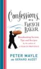 Confessions Of A French Baker : Breadmaking secrets, tips and recipes - eBook