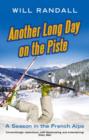 Another Long Day On The Piste : A Season in the French Alps - eBook