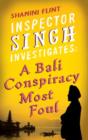 Inspector Singh Investigates: A Bali Conspiracy Most Foul : Number 2 in series - eBook