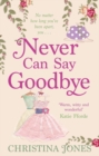 Never Can Say Goodbye : The perfect feel-good rom-com that'll have you laughing out loud - eBook