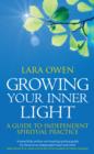 Growing Your Inner Light : A guide to independent spiritual practice - eBook