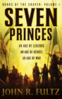 Seven Princes : Books of the Shaper: Volume 1 - eBook