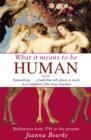 What It Means To Be Human : Reflections from 1791 to the present - eBook