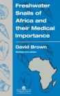 Freshwater Snails Of Africa And Their Medical Importance - Book