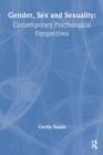Gender, Sex and Sexuality : Contemporary Psychological Perspectives - Book