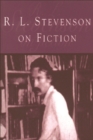 R.L.Stevenson on Fiction : An Anthology of Literary and Critical Essays - Book