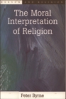 The Moral Interpretation of Religion - Book