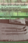 Race and Urban Space in Contemporary American Culture - Book