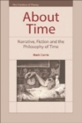 About Time : Narrative, Fiction and the Philosophy of Time - Book