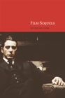 Film Sequels : Theory and Practice from Hollywood to Bollywood - Book