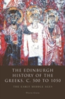 The Edinburgh History of the Greeks, C. 500 to 1050 : The Early Middle Ages - Book