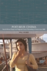 Post-beur Cinema : North African Emigre and Maghrebi-French Filmmaking in France since 2000 - Book