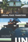 Liberal Peace Transitions : Between Statebuilding and Peacebuilding - Book