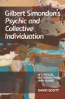 Gilbert Simondon's Psychic and Collective Individuation : A Critical Introduction and Guide - Book