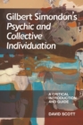 Gilbert Simondon's Psychic and Collective Individuation : A Critical Introduction and Guide - Book