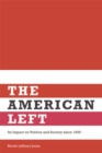 The American Left : Its Impact on Politics and Society since 1900 - Book