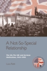 A Not-So-Special Relationship : The US, The UK and German Unification, 1945-1990 - eBook