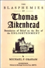 The Blasphemies of Thomas Aikenhead : Boundaries of Belief on the Eve of the Enlightenment - eBook