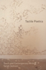 Tactile Poetics : Touch and Contemporary Writing - Book