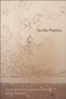 Tactile Poetics : Touch and Contemporary Writing - eBook