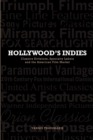 Hollywood's Indies : Classics Divisions, Specialty Labels and American Independent Cinema - Book