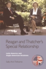 Reagan and Thatcher's Special Relationship : Latin America and Anglo-American Relations - Book