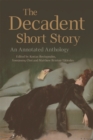 The Decadent Short Story : An Annotated Anthology - Book