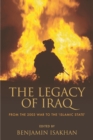 The Legacy of Iraq : From the 2003 War to the 'Islamic State' - Book