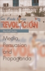 Media, Persuasion and Propaganda - eBook