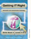 Getting IT Right - ICT Skills Students' Book 2 ( Levels 4-5) - Book