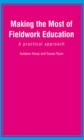 Making the Most of Fieldwork Education : A Practical Approach - Book