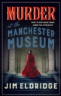 Murder at the Manchester Museum : A whodunnit that will keep you guessing - Book