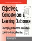 Objectives, Competencies and Learning Outcomes : Developing Instructional Materials in Open and Distance Learning - Book