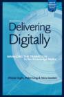 Delivering Digitally : Managing the Transition to the New Knowledge Media - Book