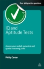 IQ and Aptitude Tests : Assess Your Verbal Numerical and Spatial Reasoning Skills - eBook