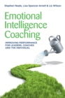 Emotional Intelligence Coaching : Improving Performance for Leaders, Coaches and the Individual - eBook
