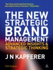 The New Strategic Brand Management : Advanced Insights and Strategic Thinking - eBook