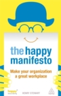 The Happy Manifesto : Make Your Organization a Great Workplace - Book