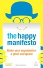 The Happy Manifesto : Make Your Organization a Great Workplace - eBook
