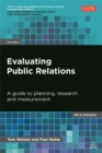 Evaluating Public Relations : A Guide to Planning, Research and Measurement - Book