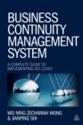 Business Continuity Management System : A Complete Guide to Implementing ISO 22301 - eBook