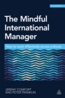 The Mindful International Manager : How to Work Effectively Across Cultures - eBook