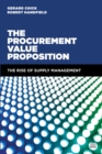 The Procurement Value Proposition : The Rise of Supply Management - eBook