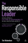 The Responsible Leader : Developing a Culture of Responsibility in an Uncertain World - eBook