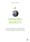 Emerging Markets : Strategies for Competing in the Global Value Chain - eBook