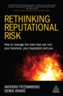 Rethinking Reputational Risk : How to Manage the Risks that can Ruin Your Business, Your Reputation and You - eBook